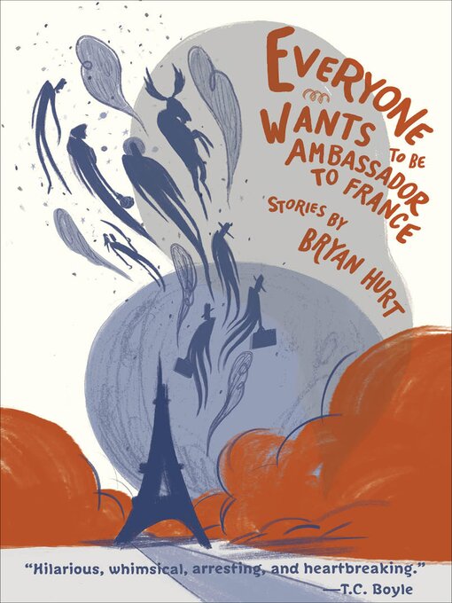 Title details for Everyone Wants to Be Ambassador to France by Bryan Hurt - Available